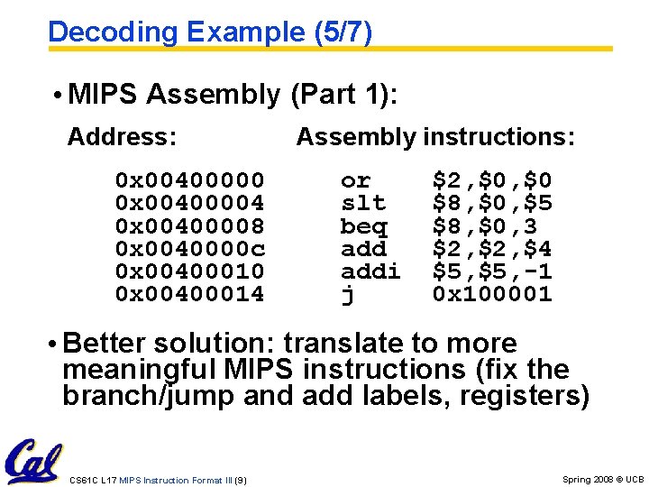 Decoding Example (5/7) • MIPS Assembly (Part 1): Address: 0 x 00400000 0 x Decoding Example (5/7) • MIPS Assembly (Part 1): Address: 0 x 00400000 0 x