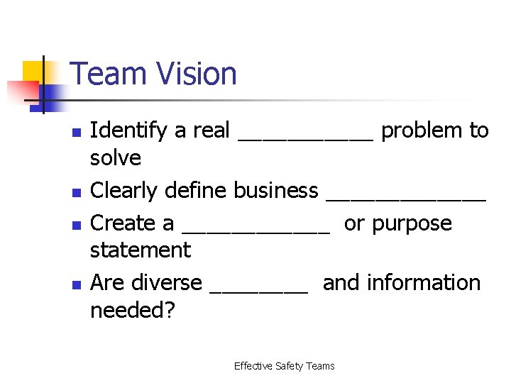 Team Vision n n Identify a real ______ problem to solve Clearly define business