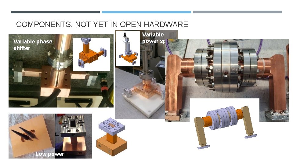 COMPONENTS. NOT YET IN OPEN HARDWARE Variable phase shifter Variable power splitter 50 MW