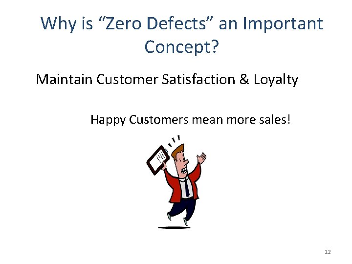 Why is “Zero Defects” an Important Concept? Maintain Customer Satisfaction & Loyalty Happy Customers