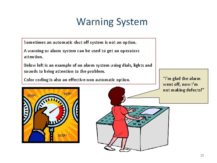 Warning System Sometimes an automatic shut off system is not an option. A warning