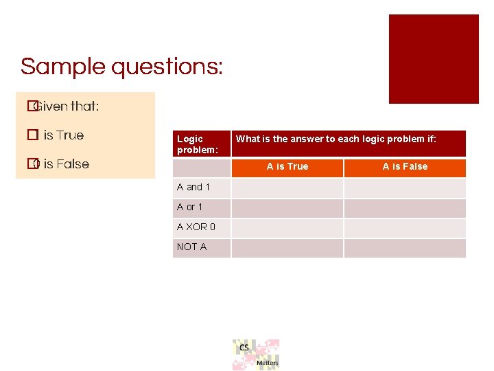 Sample questions: �Given that: � 1 is True Logic problem: � 0 is False Sample questions: �Given that: � 1 is True Logic problem: � 0 is False