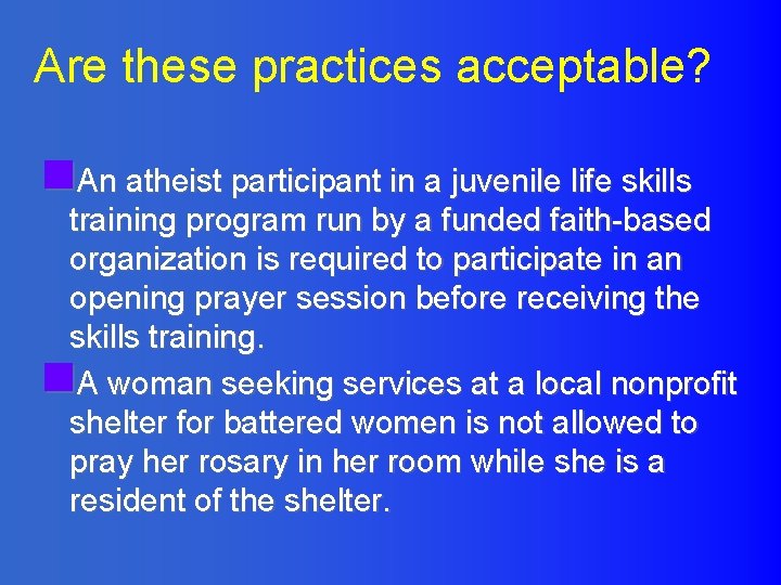 Are these practices acceptable? n. An atheist participant in a juvenile life skills training