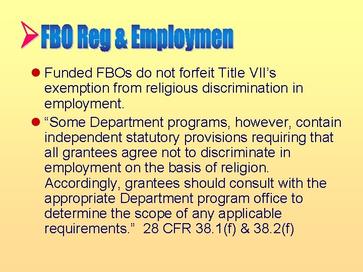 l Funded FBOs do not forfeit Title VII’s exemption from religious discrimination in employment.