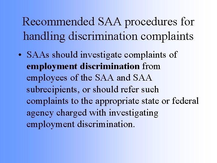 Recommended SAA procedures for handling discrimination complaints • SAAs should investigate complaints of employment