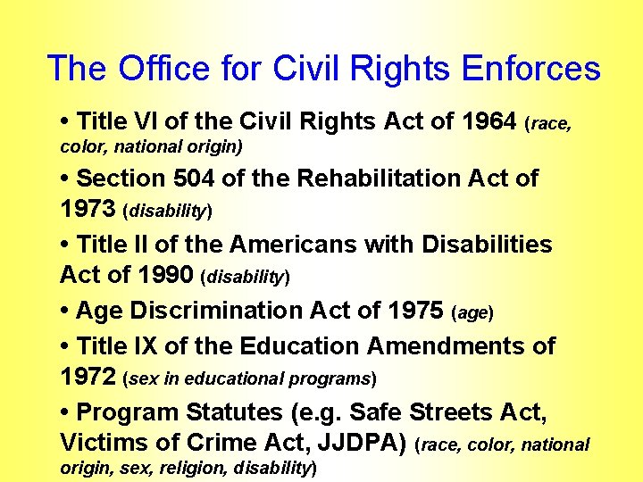 The Office for Civil Rights Enforces • Title VI of the Civil Rights Act