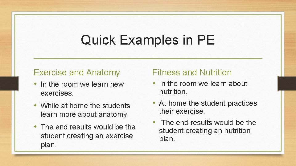 Quick Examples in PE Exercise and Anatomy • In the room we learn new