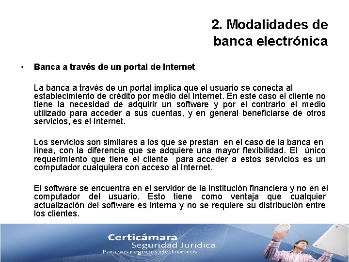 2. Modalidades de banca electrónica • Banca a través de un portal de Internet