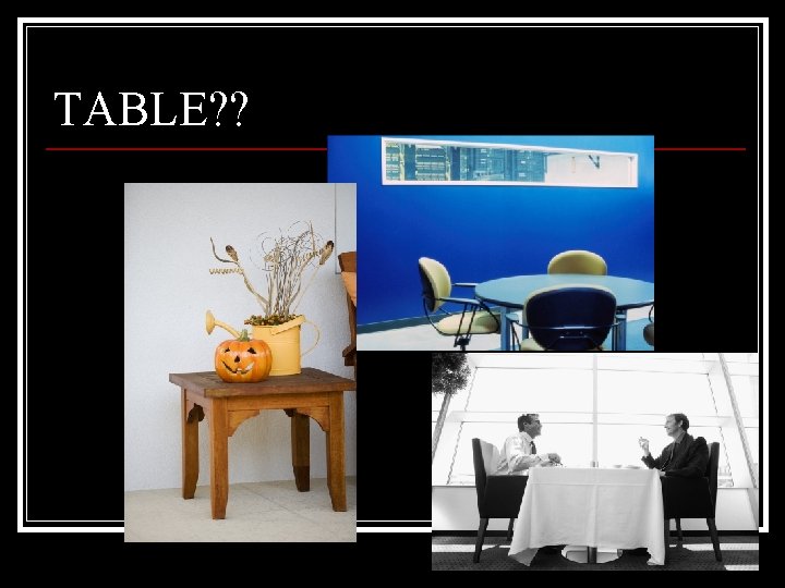 TABLE? ? 