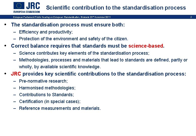 Scientific contribution to the standardisation process European Parliament Public Hearing on European Standardisation, Brussels