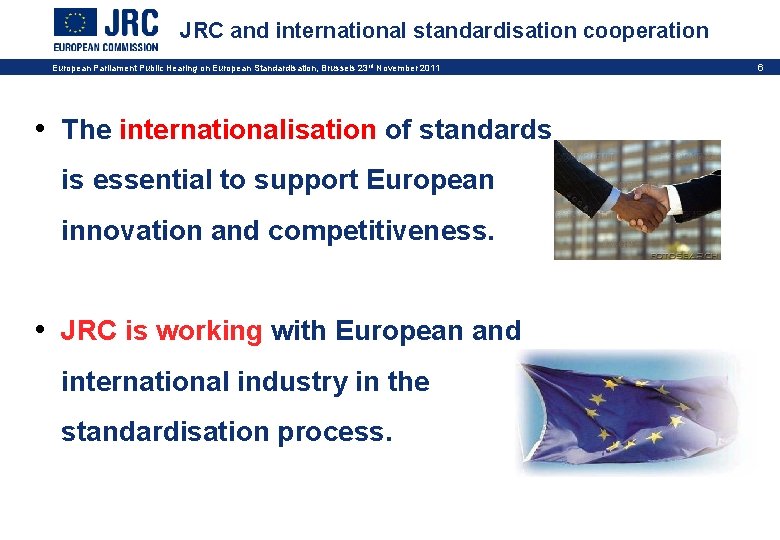 JRC and international standardisation cooperation European Parliament Public Hearing on European Standardisation, Brussels 23