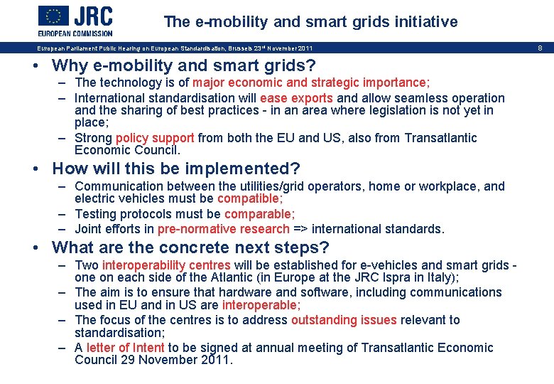 The e-mobility and smart grids initiative European Parliament Public Hearing on European Standardisation, Brussels
