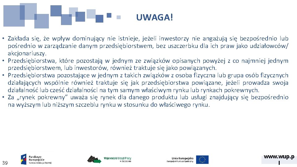 UWAGA! • Zakłada się, że wpływ dominujący nie istnieje, jeżeli inwestorzy nie angażują się