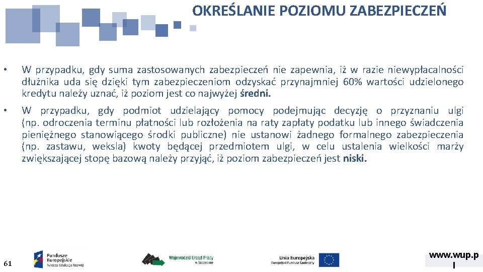 OKREŚLANIE POZIOMU ZABEZPIECZEŃ • W przypadku, gdy suma zastosowanych zabezpieczeń nie zapewnia, iż w