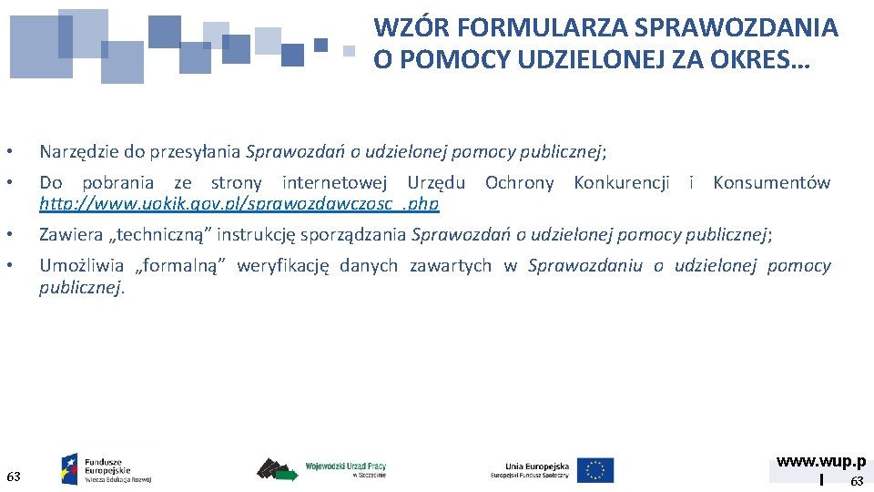 WZÓR FORMULARZA SPRAWOZDANIA O POMOCY UDZIELONEJ ZA OKRES… • Narzędzie do przesyłania Sprawozdań o