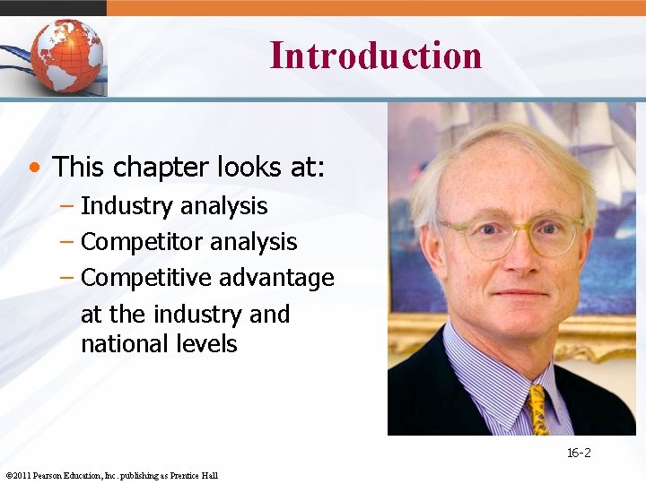 Introduction • This chapter looks at: – Industry analysis – Competitor analysis – Competitive