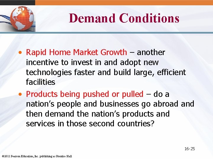 Demand Conditions • Rapid Home Market Growth – another incentive to invest in and