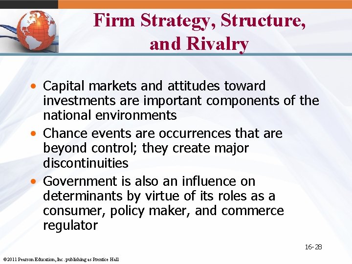 Firm Strategy, Structure, and Rivalry • Capital markets and attitudes toward investments are important