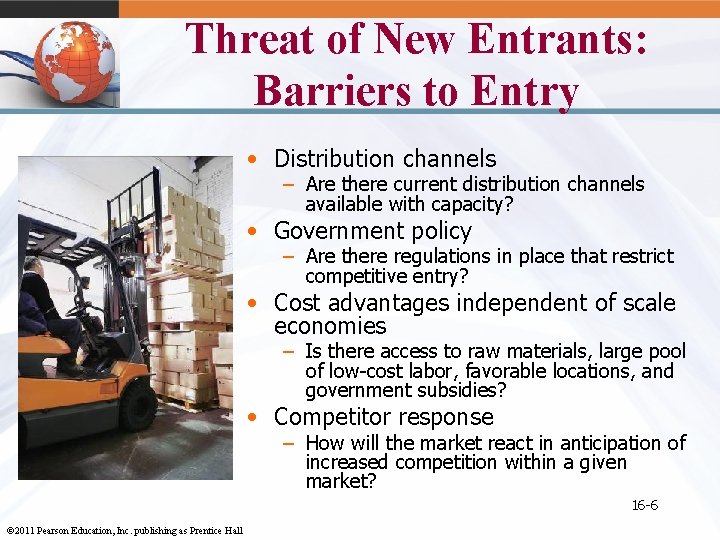 Threat of New Entrants: Barriers to Entry • Distribution channels – Are there current