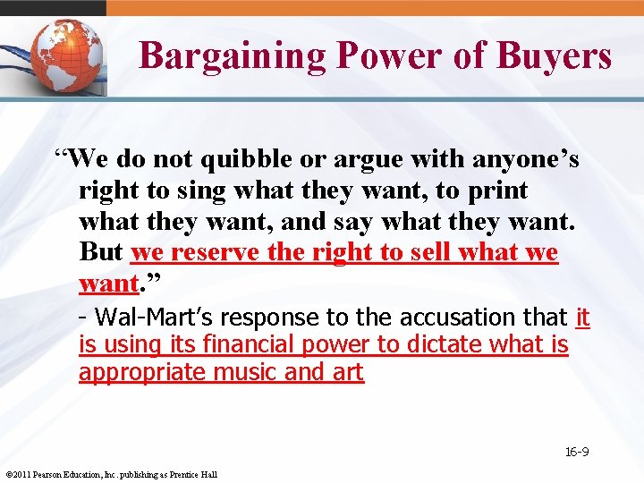 Bargaining Power of Buyers “We do not quibble or argue with anyone’s right to