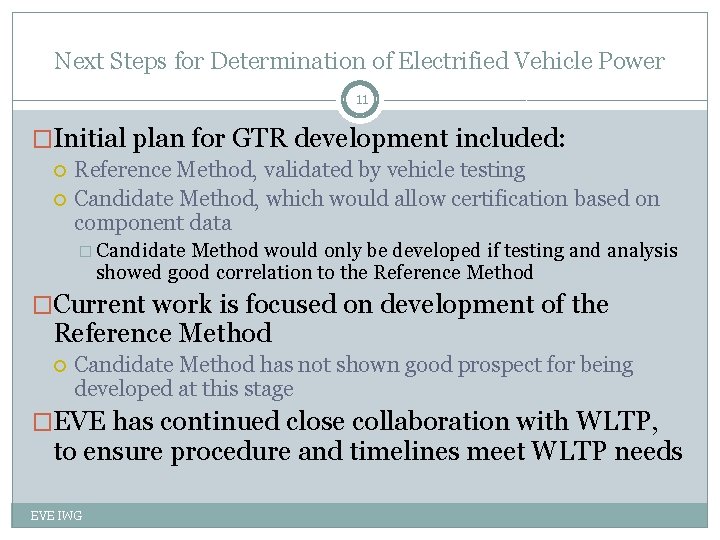 Next Steps for Determination of Electrified Vehicle Power 11 �Initial plan for GTR development