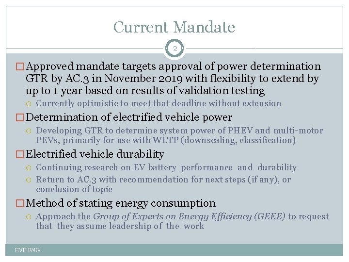 Current Mandate 2 � Approved mandate targets approval of power determination GTR by AC.