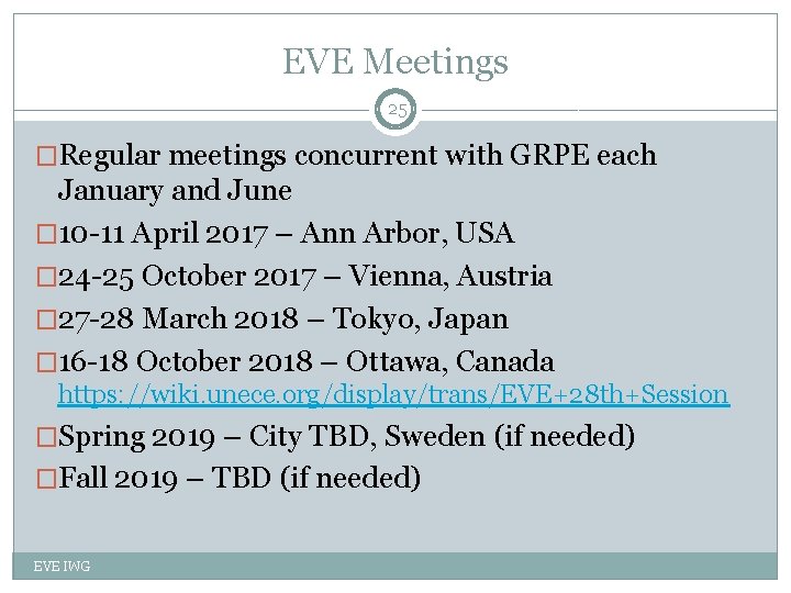 EVE Meetings 25 �Regular meetings concurrent with GRPE each January and June � 10