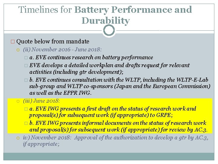 Timelines for Battery Performance and Durability � Quote below from mandate (ii) November 2016