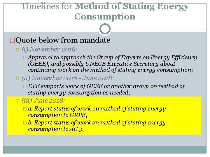 Timelines for Method of Stating Energy Consumption �Quote below from mandate (i) November 2016: