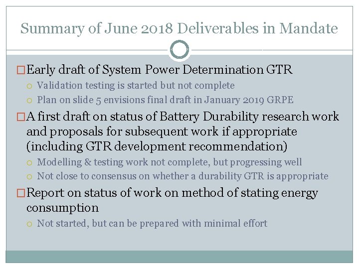 Summary of June 2018 Deliverables in Mandate �Early draft of System Power Determination GTR