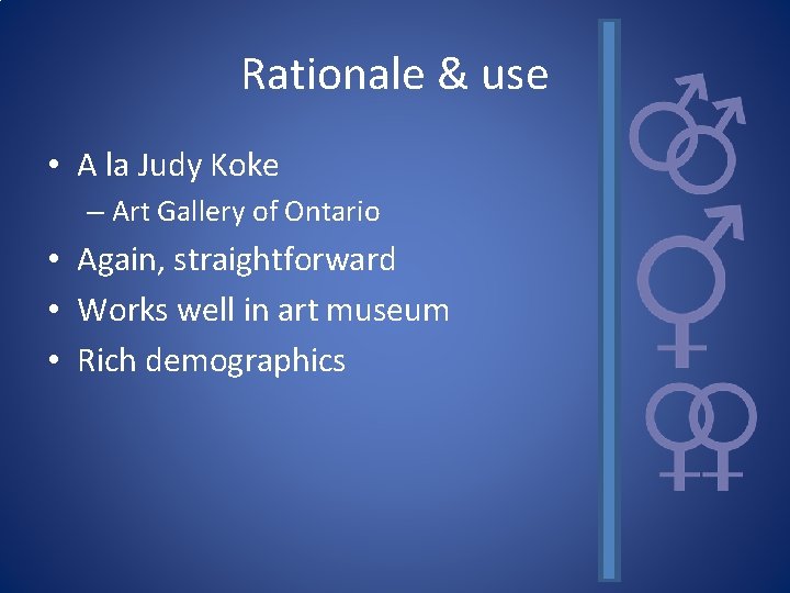 Rationale & use • A la Judy Koke – Art Gallery of Ontario •