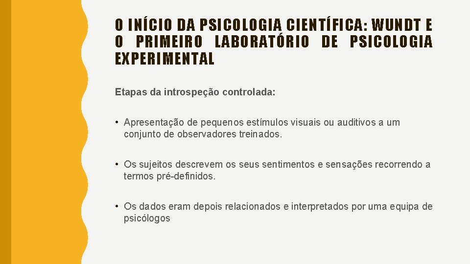 O INÍCIO DA PSICOLOGIA CIENTÍFICA: WUNDT E O PRIMEIRO LABORATÓRIO DE PSICOLOGIA EXPERIMENTAL Etapas