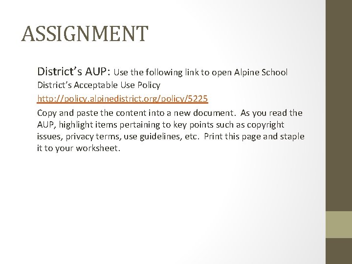 ASSIGNMENT District’s AUP: Use the following link to open Alpine School District’s Acceptable Use
