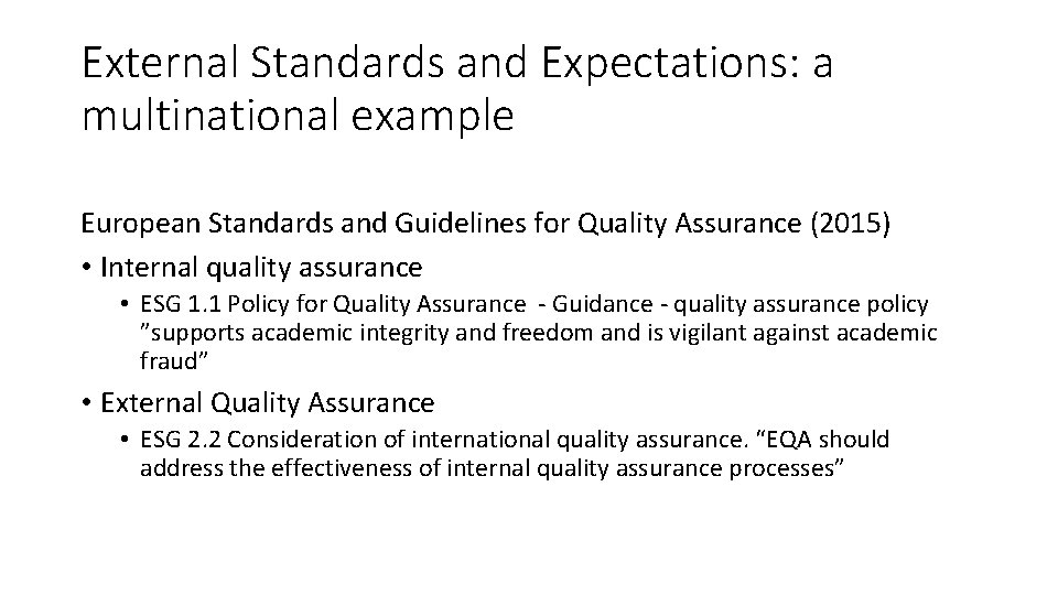 External Standards and Expectations: a multinational example European Standards and Guidelines for Quality Assurance