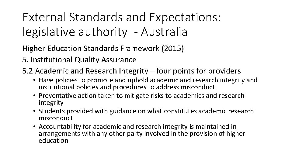 External Standards and Expectations: legislative authority - Australia Higher Education Standards Framework (2015) 5.