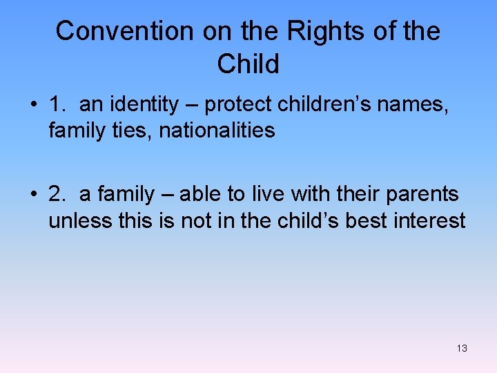 Convention on the Rights of the Child • 1. an identity – protect children’s