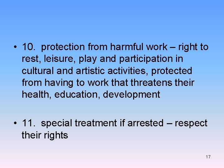  • 10. protection from harmful work – right to rest, leisure, play and