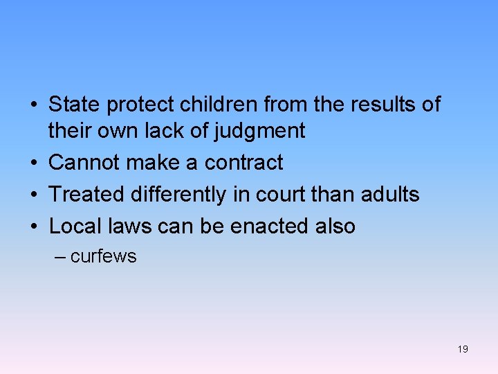  • State protect children from the results of their own lack of judgment