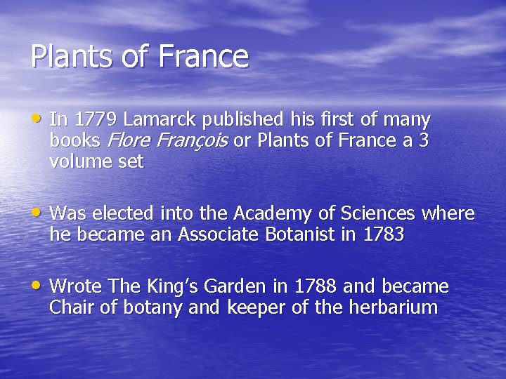 Plants of France • In 1779 Lamarck published his first of many books Flore