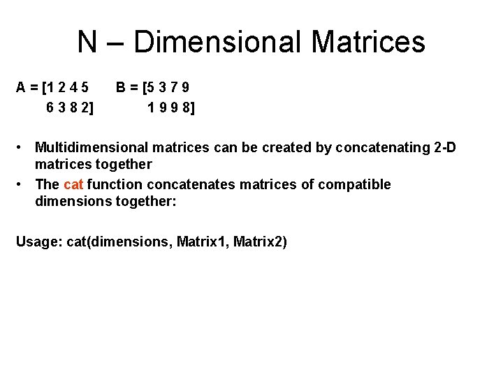 N – Dimensional Matrices A = [1 2 4 5 6 3 8 2]