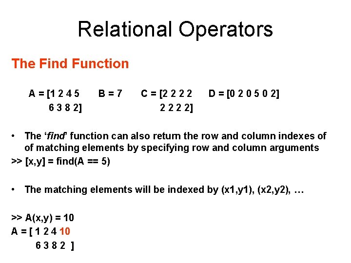 Relational Operators The Find Function A = [1 2 4 5 6 3 8