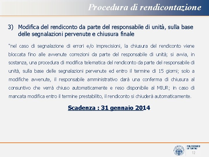 Procedura di rendicontazione 3) Modifica del rendiconto da parte del responsabile di unità, sulla