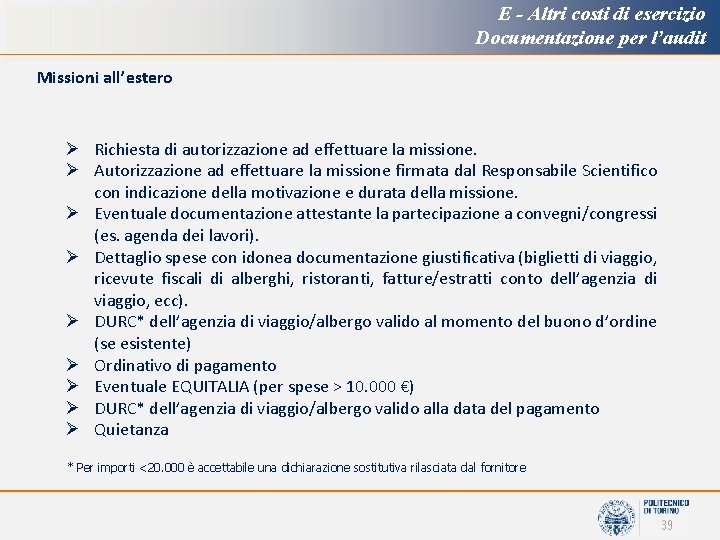 E - Altri costi di esercizio Documentazione per l’audit Missioni all’estero Ø Richiesta di