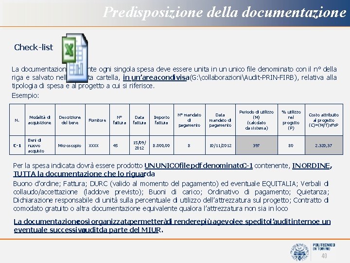 Predisposizione della documentazione Check-list La documentazione inerente ogni singola spesa deve essere unita in