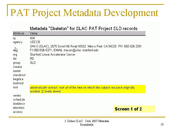 PAT Project Metadata Development Screen 1 of 2 J. Deken SLAC SAA 2007 Metadata