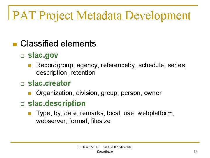 PAT Project Metadata Development n Classified elements q slac. gov n q slac. creator