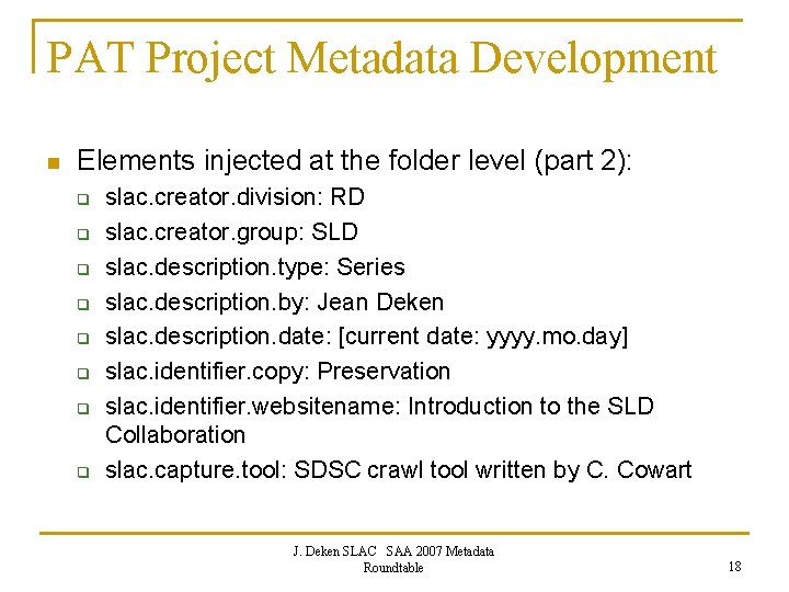 PAT Project Metadata Development n Elements injected at the folder level (part 2): q