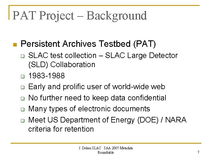 PAT Project – Background n Persistent Archives Testbed (PAT) q q q SLAC test