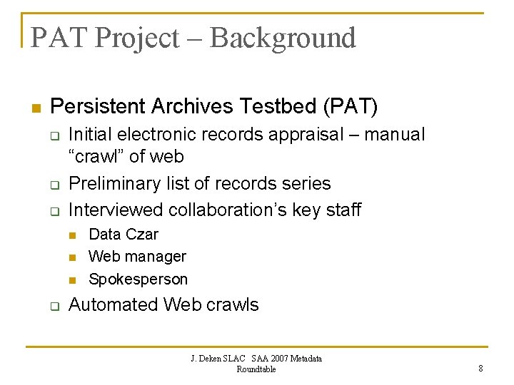 PAT Project – Background n Persistent Archives Testbed (PAT) q q q Initial electronic