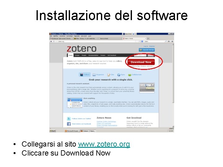 Installazione del software • Collegarsi al sito www. zotero. org • Cliccare su Download